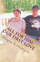 All for Him/Our First Love 1546973621 Book Cover