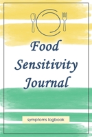 Food Sensitivity Journal: Professional Log To Track Diet And Symptoms To Indentify Food Intolerances And Digestive Disorders 1696901456 Book Cover