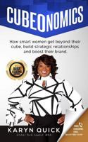 Cubeonomics: How smart women get beyond their cube, build strategic relationships and boost their brand. 1726272885 Book Cover