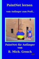 Paintnet Lernen: Vom Anfanger Zum Profi... 1981538534 Book Cover