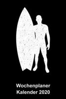Surfing Wochenplaner Kalender 2020: Wochenplaner Kalender 2020 A5 mit Notizen und To Do Feld! Für Neujahresvorsätze, Reisetagebuch (German Edition) 169980804X Book Cover