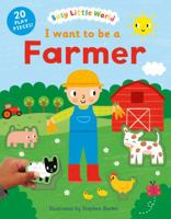 I Want to Be a Farmer 1405275650 Book Cover