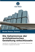 Die Geheimnisse der architektonischen Gestaltung entschlüsseln: Verfahren und Methoden, die von großen Namen der Architektur angewandt werden (German Edition) 6207627326 Book Cover