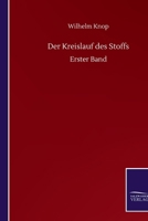 Der Kreislauf des Stoffs: Erster Band 0274426927 Book Cover