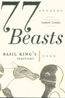 77 Beasts: Basil King's Beastiary 097855535X Book Cover