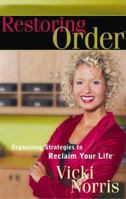 Restoring Order: Organizing Strategies to Reclaim Your Life 0736916474 Book Cover