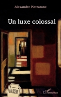 Un luxe colossal (En Scène) 214026469X Book Cover