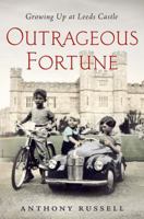 Outrageous Fortune: Growing Up at Leeds Castle 1250006015 Book Cover