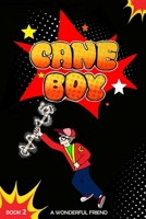 Cane Boy: A Wonderful Friend 1998806200 Book Cover