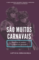 São Muitos Carnavais: Permita-se sonhar também no passado B09WPVXD3J Book Cover