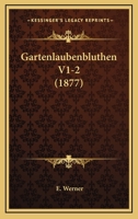 Gartenlaubenbluthen V1-2 (1877) 1168484634 Book Cover