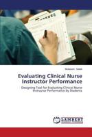 Evaluating Clinical Nurse Instructor Performance 3659522228 Book Cover