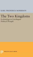 Two Kingdoms: Ecclesiology in Carolingian Political Thought 0691625093 Book Cover