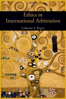 Ethics in International Arbitration 0195337697 Book Cover