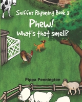 Phew! What's that smell?: At the Farm. Sniffer Rhyming Book 3 (ages 3-5) Beginner readers, dogs and learning 179535514X Book Cover