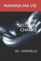 UNE SECONDE CHANCE: EK - IVANOËLLE B08YDT88PR Book Cover