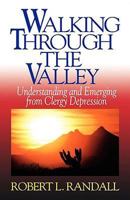 Walking Through the Valley: Understanding and Emerging from Clergy Depression 0687014638 Book Cover