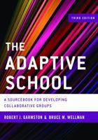 The Adaptive School: A Sourcebook for Developing Collaborative Groups 0926842919 Book Cover