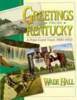 Greetings from Kentucky: A Post Card Tour, 1900-1950 0813118875 Book Cover