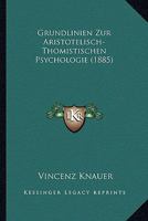Grundlinien Zur Aristotelisch-Thomistischen Psychologie 1018359400 Book Cover