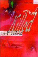 They Killed the President 0595004326 Book Cover