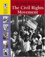 Lucent Library of Black History - The Fight Renewed: The Civil Rights Movement (Lucent Library of Black History) 1590187016 Book Cover