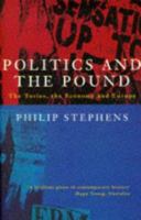 Politics & the Pound: The Tories, the Economy & Europe 0333632974 Book Cover