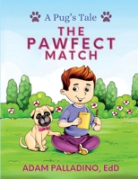 A Pug's Tale: The Pawfect Match B0CQ4FBJ5L Book Cover