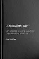 Generation Why: How Boomers Can Lead and Learn from Millennials and Gen Z 022801686X Book Cover