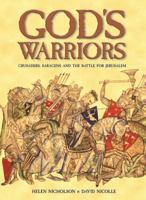 God's Warriors: "Crusaders, Saracens and the battle for Jerusalem" (General Military) 1846031435 Book Cover