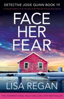 Face Her Fear: An absolutely addictive crime and mystery thriller filled with heart-pounding suspense 1837909482 Book Cover