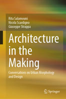 Architecture in the Making: Conversations on Urban Morphology and Design 3031868323 Book Cover