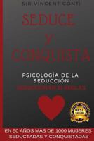SEDUCE y CONQUISTA: Psicología de la seducción 1729670857 Book Cover