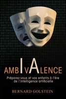 Ambivalence: Pr�parez-vous et vos enfants � l'�re de l'intelligence artificielle 1070627690 Book Cover