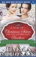A Pair of Christmas Sisters for the Lumberjack Brothers 1728649544 Book Cover