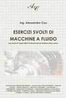 Esercizi Svolti Di Macchine a Fluido: Per Studenti Degli Istituti Professionali Ad Indirizzo Meccanico 1484139194 Book Cover