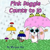 Pink Doggie Counts to 10 1539312127 Book Cover