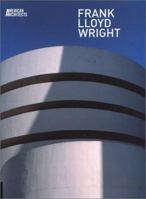 American Architects: Frank Lloyd Wright (American Architects) 1592530095 Book Cover