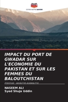 Impact Du Port de Gwadar Sur l'Economie Du Pakistan Et Sur Les Femmes Du Baloutchistan (French Edition) 6630009959 Book Cover