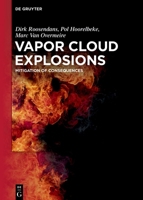 Vapor Cloud Explosions: Mitigation of Consequences 3110741040 Book Cover