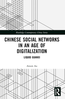 Chinese Social Networks in an Age of Digitalization: Liquid Guanxi 1032522917 Book Cover