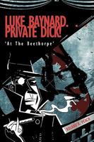Luke Baynard... Private Dick!: 'At the Beethorpe' 1438909101 Book Cover