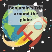 Benjamin's Trip around the Globe B096LS2M5H Book Cover