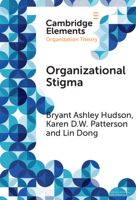 Organizational Stigma (Elements in Organization Theory) 1009730525 Book Cover