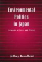 Environmental Politics in Japan: Networks of Power and Protest 0521564247 Book Cover