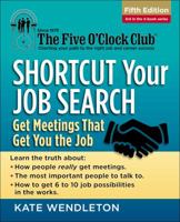 Shortcut Your Job Search: The Best Ways to Get Meetings (Five O'Clock Club) 1285753461 Book Cover