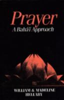 Prayer: A Baha'i Approach 0853982139 Book Cover