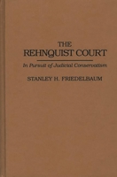 The Rehnquist Court: In Pursuit of Judicial Conservatism (Contributions in Legal Studies) 031327990X Book Cover