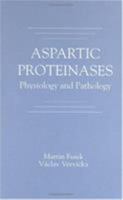 Aspartic ProteinasesPhysiology and Pathology 0849376602 Book Cover