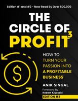 The Circle of Profit: How to Turn Your Passion into a Profitable Business 1733281010 Book Cover